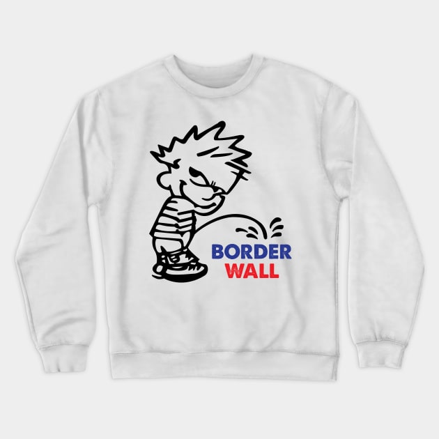 Anti Trump | Border Wall Crewneck Sweatshirt by POD Anytime